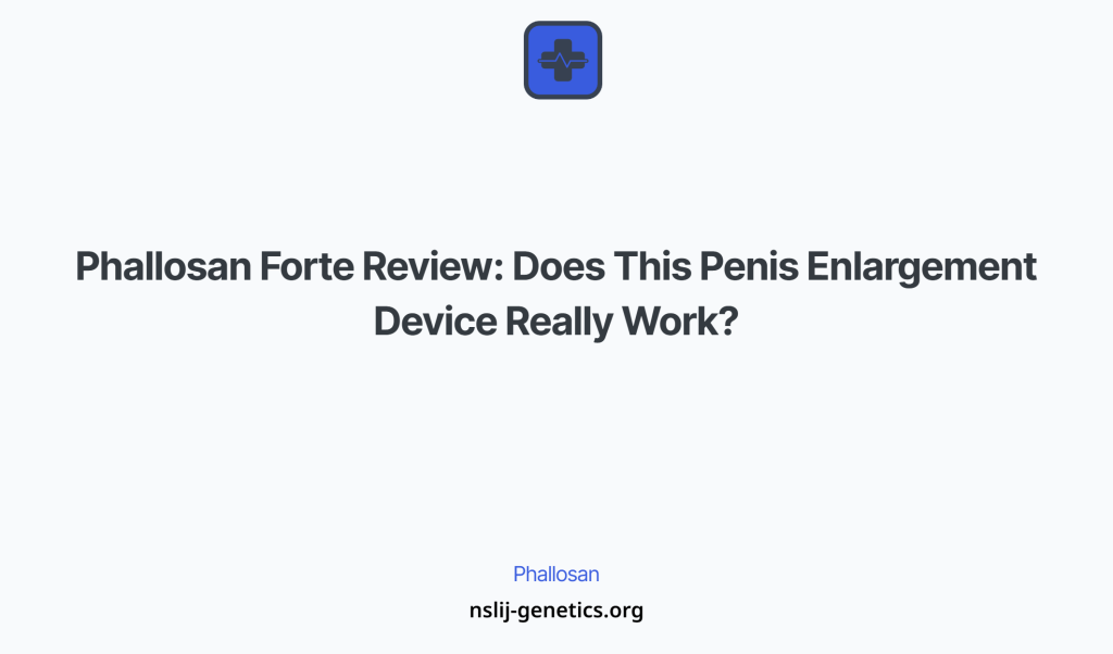 Phallosan Forte Review Does This Penis Enlargement Device Really Work